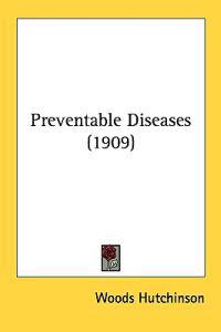 Preventable Diseases (1909)