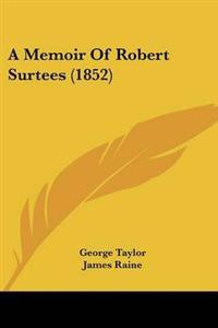 Bokomslag för "Memoir Of Robert Surtees (1852)"