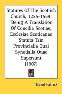 Statutes Of The Scottish Church, 1225-1559