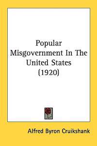 Popular Misgovernment in the United States