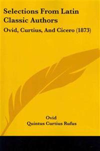 Bokomslag för "Selections From Latin Classic Authors"