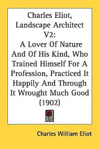 Charles Eliot, Landscape Architect V2