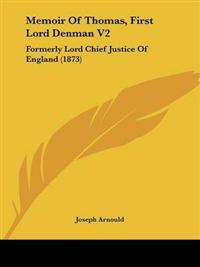 Memoir Of Thomas, First Lord Denman V2