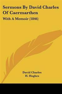 Sermons By David Charles Of Caermarthen