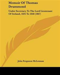 Memoir Of Thomas Drummond