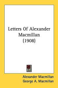 Letters of Alexander Macmillan