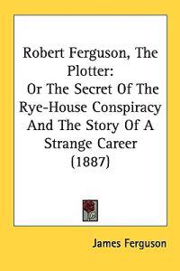 Robert Ferguson, the Plotter