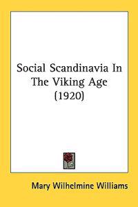 Social Scandinavia in the Viking Age