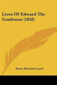 Lives Of Edward The Confessor (1858)