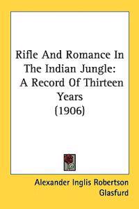 Rifle and Romance in the Indian Jungle