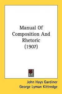 Manual Of Composition And Rhetoric (1907)