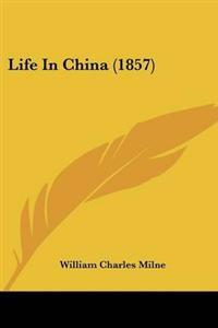Bokomslag för "Life In China (1857)"