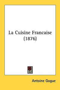 La Cuisine Francaise/ French Cuisine