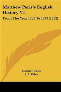 Matthew Paris's English History V1