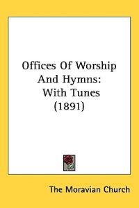 Offices of Worship and Hymns