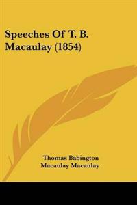 Speeches Of T. B. Macaulay (1854)