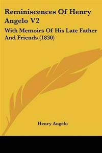 Reminiscences Of Henry Angelo V2