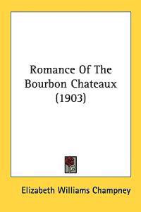 Romance Of The Bourbon Chateaux (1903)