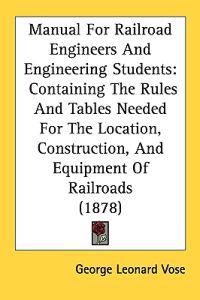 Bokomslag för "Manual for Railroad Engineers and Engineering Students"