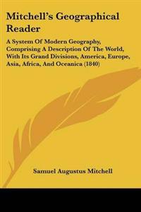 Mitchell's Geographical Reader
