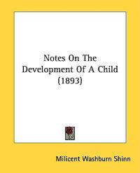 Notes on the Development of a Child