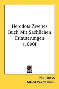 Herodots Zweites Buch Mit Sachlichen Erlauterungen