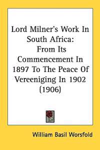 Lord Milner's Work in South Africa