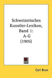 Schweizerisches Kunstler-lexikon