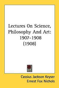 Lectures On Science, Philosophy And Art