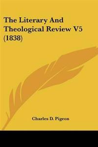 Literary And Theological Review V5 (1838)