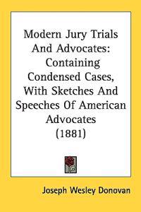 Modern Jury Trials and Advocates