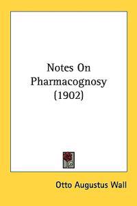 Notes on Pharmacognosy