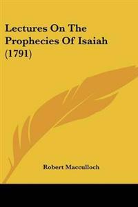 Lectures On The Prophecies Of Isaiah (1791)