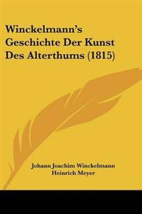 Winckelmann's Geschichte Der Kunst Des Alterthums