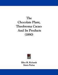 The Chocolate Plant, Theobroma Cacao