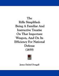 The Rifle Simplified