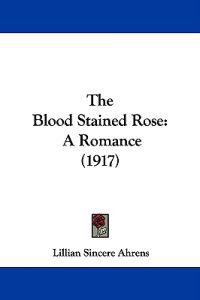 The Blood Stained Rose