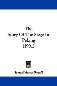 The Story Of The Siege In Peking (1901)