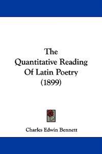 The Quantitative Reading Of Latin Poetry (1899)