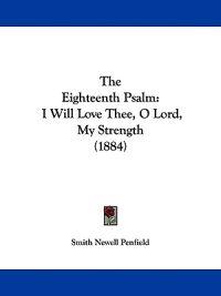 Penfield, S: Eighteenth Psalm