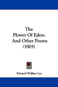 The Flower Of Eden