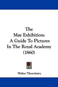 The May Exhibition: A Guide To Pictures In The Royal Academy (1860)