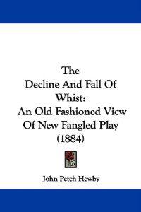 The Decline And Fall Of Whist