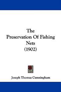 The Preservation Of Fishing Nets (1902)