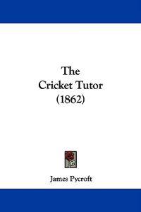 The Cricket Tutor (1862)