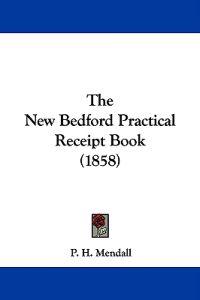The New Bedford Practical Receipt Book (1858)