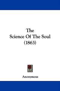 The Science Of The Soul (1863)