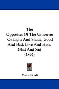 The Opposites Of The Universe