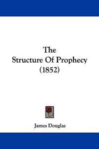 The Structure Of Prophecy (1852)