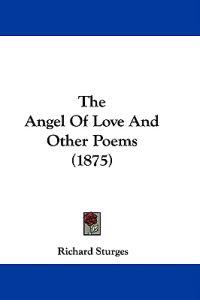 The Angel Of Love And Other Poems (1875)